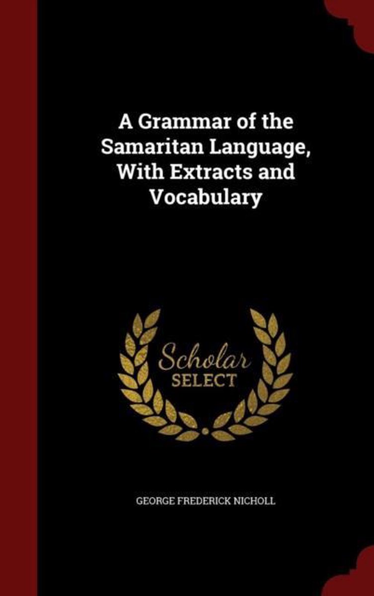 A Grammar Of The Samaritan Language, With Extracts And Vocabulary van George Frederick Nicholl