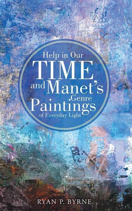 Help in Our Time and Manet's Genre Paintings of Everyday Lig ... - cover