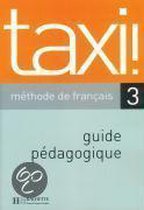 taxi 3. Lehrerhandreichung. Guide pédagogique