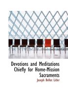 Devotions and Meditations Chiefly for Home-Mission Sacraments