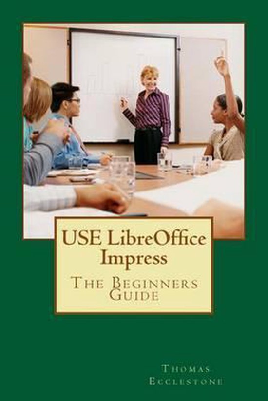 USE LibreOffice Impress: The Beginners Guide - cover