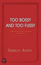 Too Bossy And Too Fussy
