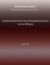 Final Reports Submitted Under Forensic DNA Backlog Reduction Program Fiscal Year 2009 Awards
