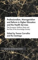 Professionalism Managerialism and Reform in Higher Education and the Health Ser