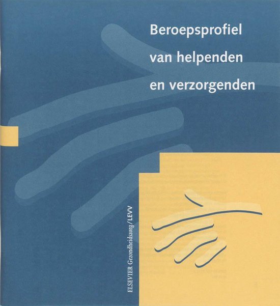 Cover van het boek 'Beroepsprofiel van helpenden en verzorgenden / druk 1'