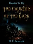 Classics To Go - The Haunter of the Dark