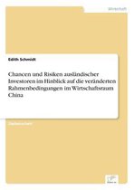 Chancen und Risiken auslandischer Investoren im Hinblick auf die veranderten Rahmenbedingungen im Wirtschaftsraum China