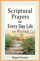 Scriptural Prayers for Every Day Life for Women