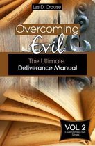 Overcoming Evil: The Ultimate Deliverance Manual