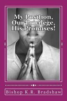 My Position, Our Privilege, His Promises!
