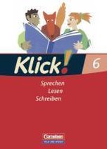 Klick! Deutsch. 6. Schuljahr. Sprechen, Lesen, Schreiben. Schülerbuch. Östliche Bundesländer und Berlin