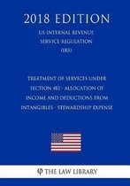 Treatment of Services Under Section 482 - Allocation of Income and Deductions from Intangibles - Stewardship Expense (Us Internal Revenue Service Regulation) (Irs) (2018 Edition)