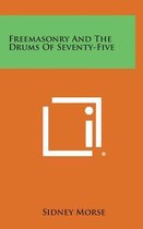 Freemasonry and the Drums of Seventy-Five