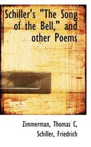 Schiller's The Song of the Bell, and Other Poems