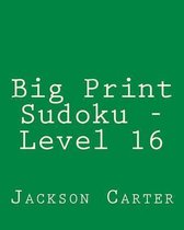 Big Print Sudoku - Level 16