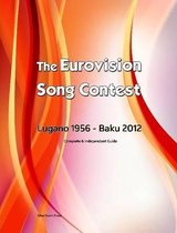 The Complete & Independent Guide to the Eurovision Song Contest 2012