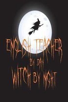 English Teacher by Day Witch by Night