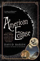 American Eclipse – A Nation`s Epic Race to Catch the Shadow of the Moon and Win the Glory of the World