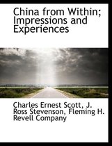 China from Within; Impressions and Experiences