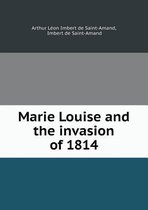 Marie Louise and the invasion of 1814