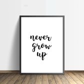 Poster met tekst never grow up (50x70cm)