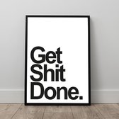 Zwart-wit poster get shit done (50x70cm)