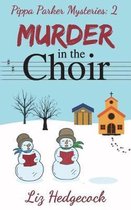 Pippa Parker Mysteries- Murder In The Choir