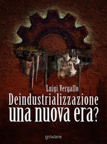 Deindustrializzazione. Una nuova era?