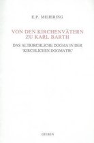 Von Den KirchenvÃ¤tern Zu Karl Barth: Das Altkirchliche Dogma in Der 'kirchlichen Dogmatik'