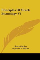 Principles of Greek Etymology V1