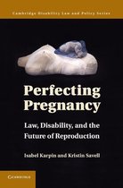 Cambridge Disability Law and Policy Series -  Perfecting Pregnancy