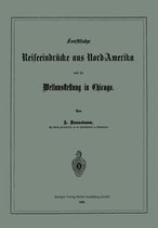Forstliche Reiseeindr cke Aus Nord-Amerika Und Die Weltausstellung in Chicago