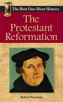 The Best One-Hour History-The Protestant Reformation