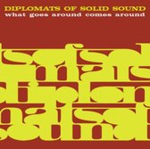 Diplomats Of Solid Sound - What Goes Around Comes Around (LP)
