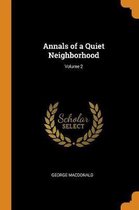 Annals of a Quiet Neighborhood; Volume 2