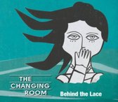 The Changing Room - Behind The Lace (CD)