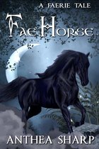 Faerie Stories 5 - Fae Horse: A Faerie Tale
