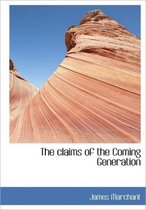 The Claims of the Coming Generation