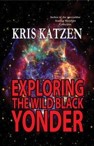 Interstellar Stories - Exploring the Wild Black Yonder