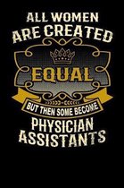 All Women Are Created Equal But Then Some Become Physician Assistants