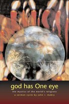 God Has One Eye: The Mystics of the World's Religions