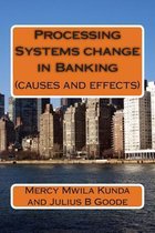 Processing Systems change in Banking