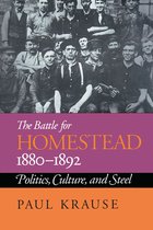 The Battle For Homestead, 1880-1892