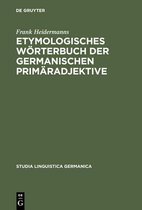 Studia Linguistica Germanica- Etymologisches W�rterbuch Der Germanischen Prim�radjektive