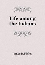 Life among the Indians