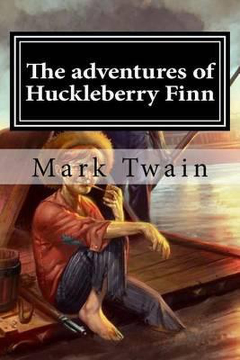 The Adventures Of Huckleberry Finn van Mark Twain