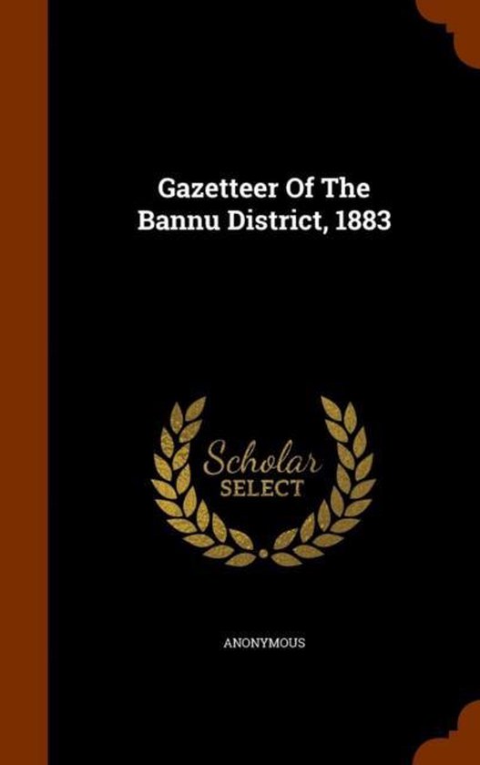 Gazetteer of the Bannu District, 1883