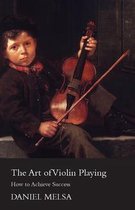 The Art of Violin Playing - How to Achieve Success