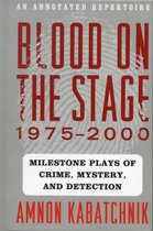 Blood on the Stage, 1975-2000