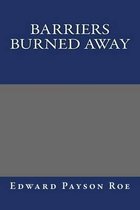 Barriers Burned Away